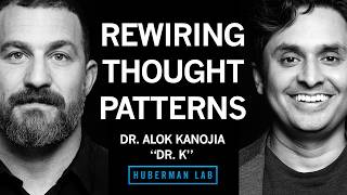 Thumbnail for the video "Unlearn Negative Thoughts & Behaviors Patterns | Dr. Alok Kanojia (Healthy Gamer)" from Andrew Huberman