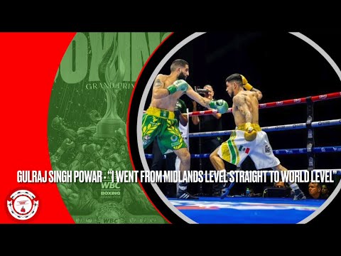 GULLY SINGH POWAR -“I WENT FROM MIDLANDS LEVEL STRAIGHT TO WORLD LEVEL” #gullypowar #wbc