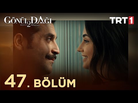 Gönül Dağı 47. Bölüm