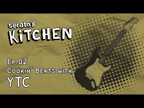 Serato's Kitchen | Live beat-making with YTC | May 2023, Week Two