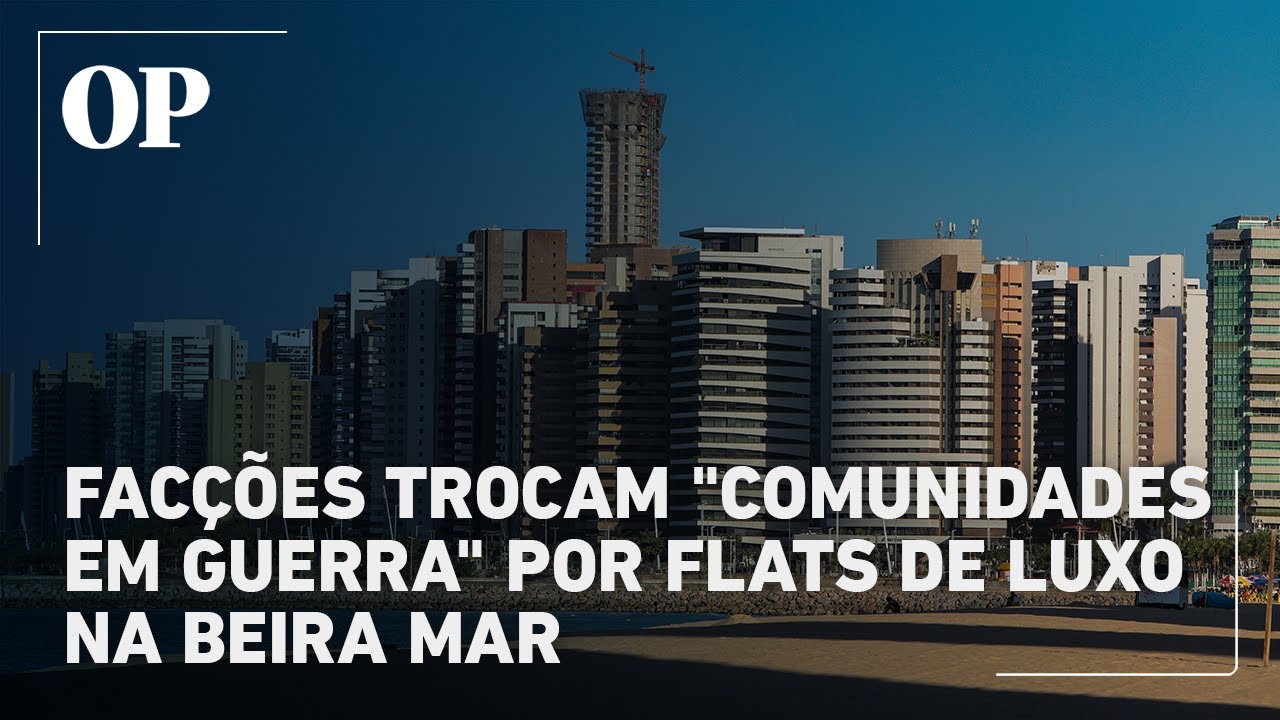 Integrantes de facções trocam comunidades em guerra por flats na Beira Mar