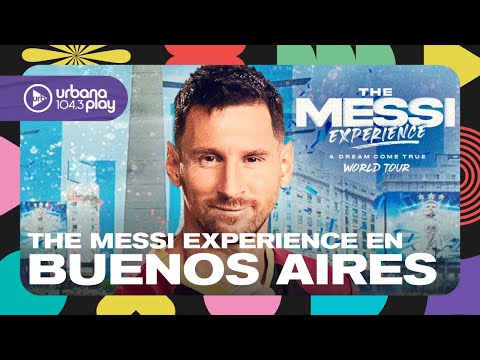 ¡The Messi Experience World Tour llegará muy pronto a Argentina! Urbana Play, radio oficial