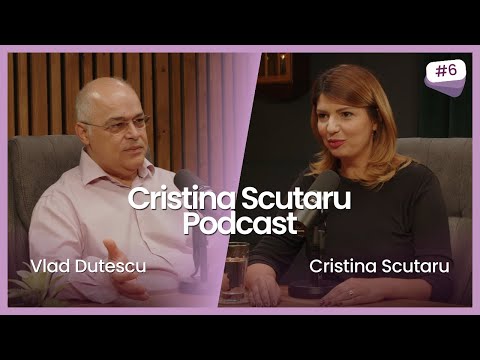 VLAD DUTESCU - DE LA STETOSCOP LA SUCCESUL PERSONAL | CRISTINA SCUTARU PODCAST EP.7