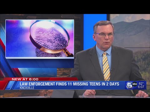 Law enforcement locates 11 missing teens in Knoxville