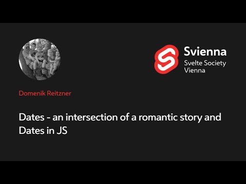 Svienna, 09/2024 — Dates an intersection of a romantic story and Dates in JS (Domenik Reitzner)