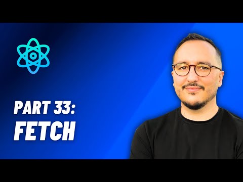 Fetch — React: From Zero to hero — Part 33 (2024)