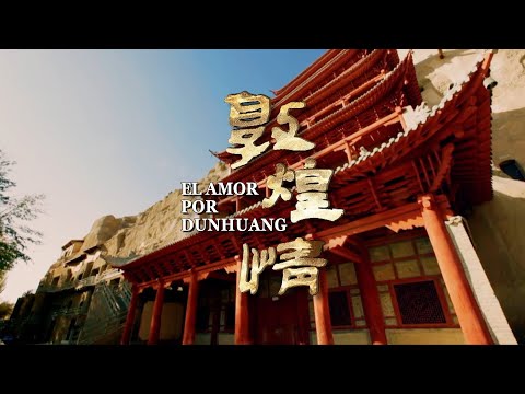 El amor por Dunhuang | Documental