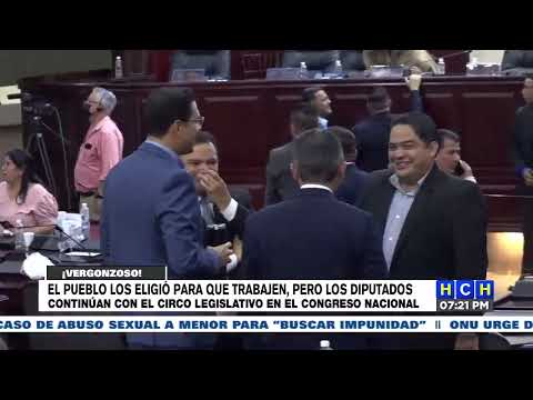 Los excelentísimos Diputados  continúan el circo legislativo en el Congreso Nacional