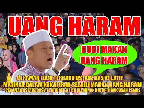 Ceramah  Paling Lucu Terbaru Ustadz Das'at Latif Suka Sekali Makan Uang Haram