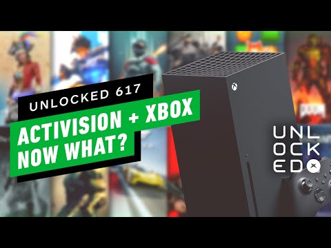 The Activision Deal Is Done. Now What? – Unlocked 617