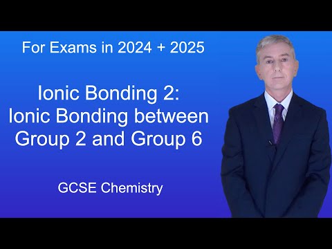 GCSE Chemistry Revision “Ionic Bonding 2: Ionic Bonding between Group 2 and Group 6”