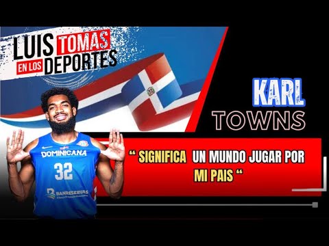 Karl Towns    ¨´ SIGNIFICA UN MUNDO JUGAR POR MI PAIS ´´´#Cortesia de #LauraBonelly.