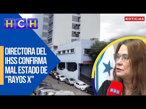 Directora del IHSS confirma mal estado de Rayos X; y el uso temporal de máquinas portátiles