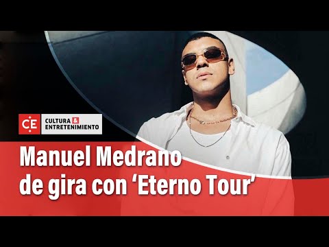 Manuel Medrano esta? de gira por Colombia con su 'Eterno Tour' | El Tiempo