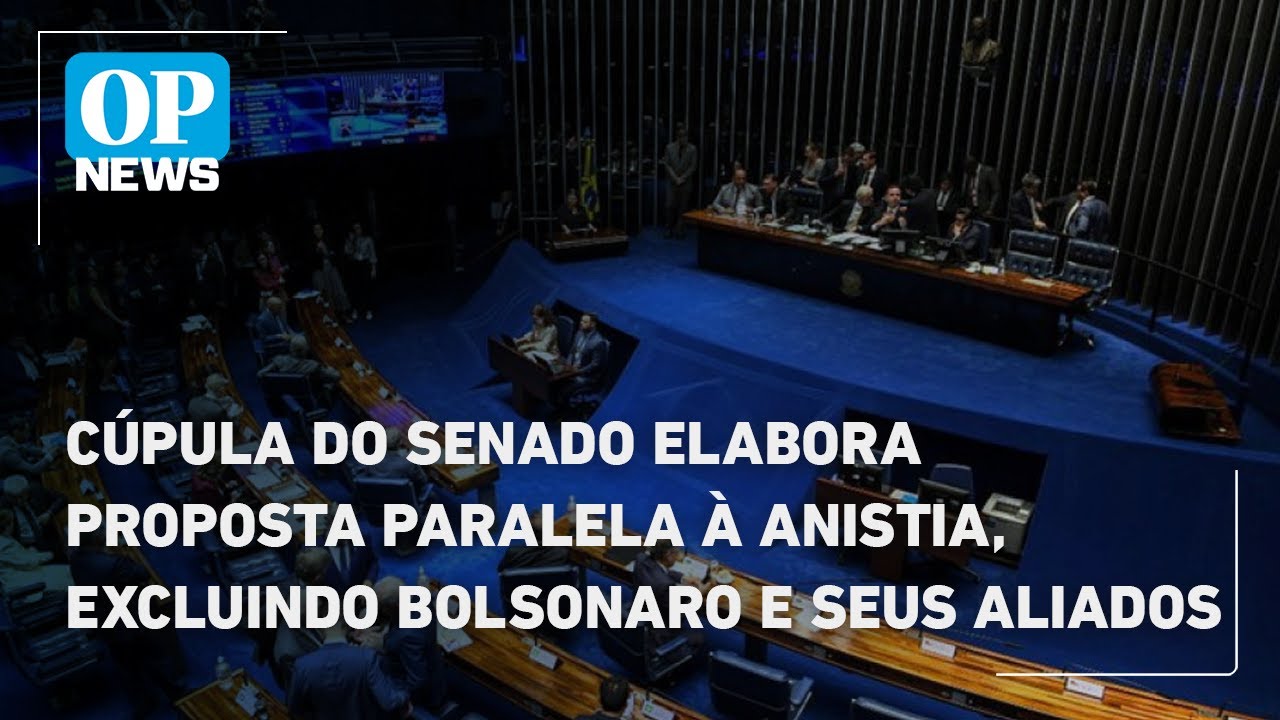 Cúpula do Senado elabora proposta paralela à anistia excluindo Bolsonaro e seus aliados | OP News