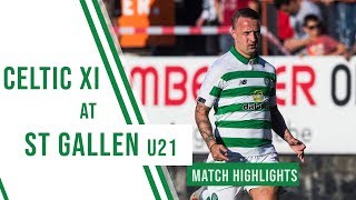 🍀 St Gallen U21 1-9 Celtic XI | Griff grabs 4! Goals for Sinclair, Henderson, Morgan and Karamoko!