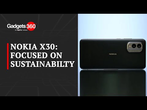 Nokia X30: Moving Forward Sustainably