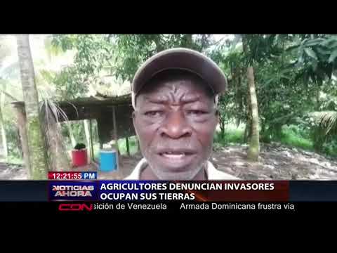 Agricultores denuncian invasores ocupan sus tierras