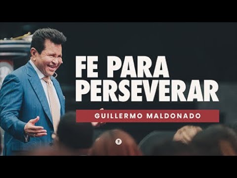 5 Claves Esenciales Para Perseverar Con Fe | Guillermo Maldonado | Predica Completa