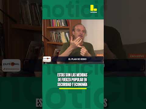 ¿Qué planes tiene Fuerza Popular en seguridad y economía ante un posible gobierno?