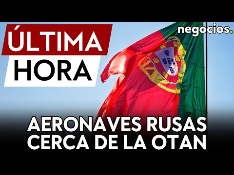 ÚLTIMA HORA | Portugal intercepta dos aeronaves rusas cerca del espacio aéreo de la OTAN