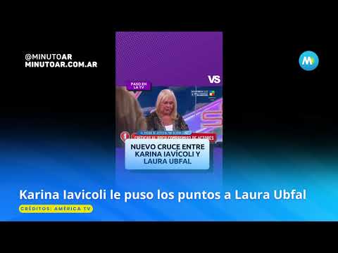 Karina Iavicoli le puso los puntos a Laura Ubfal - Minuto Argentina