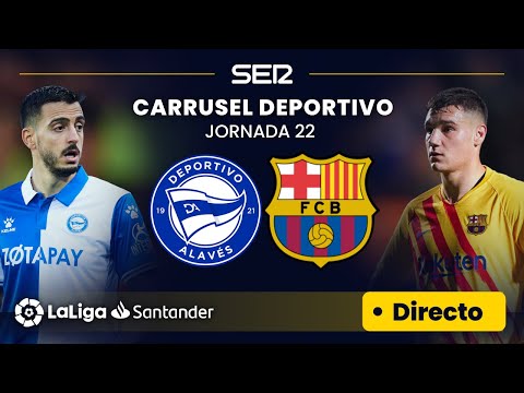 ? EN DIRECTO | DEPORTIVO ALAVÉS - FC BARCELONA #LaLiga Jornada 22