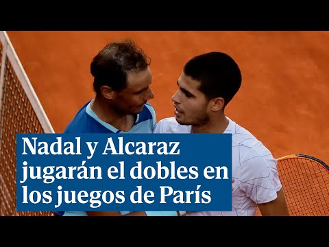 Nadal y Alcaraz jugarán el dobles en los juegos de París