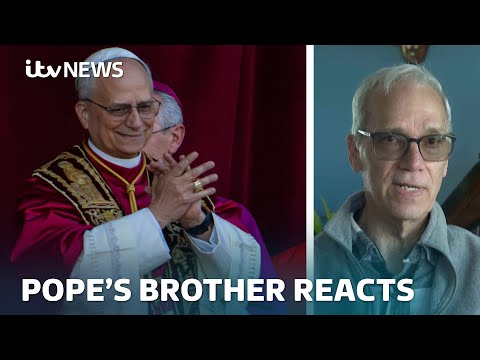 Pope Leo XIV's brother reacts to his election and reveals what kind of pontiff he will be | ITV News