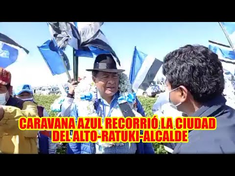 ZACARIAS MAQUERA INTENSIFICA CAMPAÑA RECORRIÓ LA CIUDAD DEL ALTO CON UNA MULTITUDINARIA CARAVANA