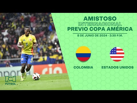 Colombia vs. Estados Unidos - amistoso previo Copa América 2024