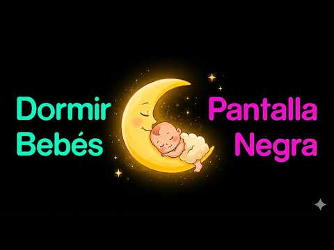 Música para Dormir Bebés Profundamente ⭐ Pantalla Oscura ⭐  Pantalla Negra para Dormir