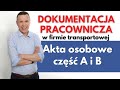 Akta osobowe cz A i B w TRANSPORCIE | Dokumentacja pracownicza