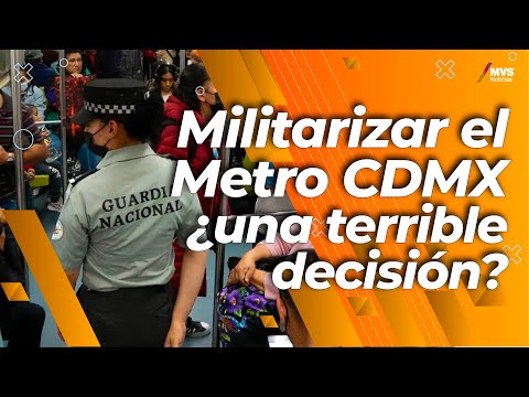 Sabotaje en el Metro CDMX, ¿es necesaria la intervención de la Guardia Nacional?