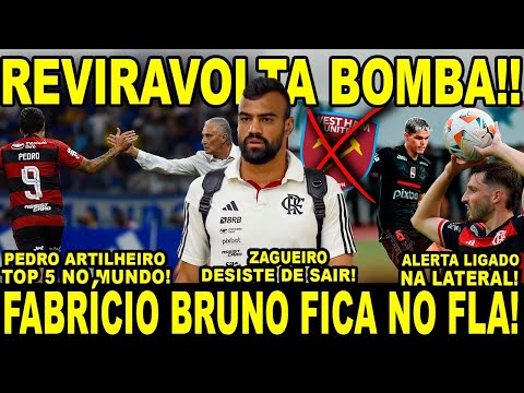 PLANTÃO BOMBA! FABRÍCIO BRUNO DESISTE DE SAIR DO FLAMENGO! ALERTA LIGADO! PEDRO FAZENDO HISTÓRIA!