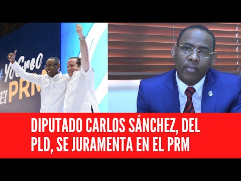 DIPUTADO CARLOS SÁNCHEZ, DEL PLD, SE JURAMENTA EN EL PRM