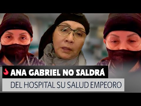 Ana Gabriel no saldrá del hospital su salud empeoro.