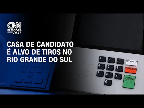 Casa de candidato é alvo de tiros no Rio Grande do Sul | CNN ELEIÇÕES