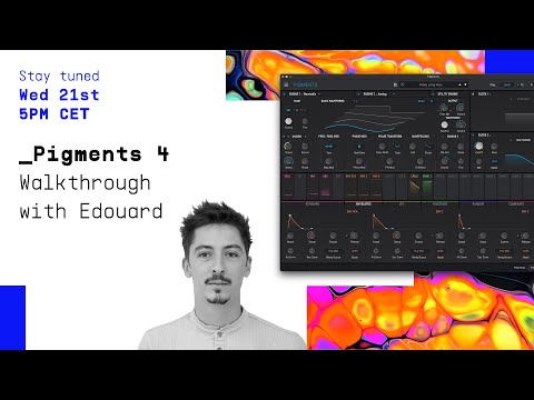 Livestream | _Pigments 4 Walkthrough with Edouard