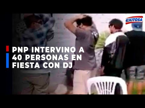?? PNP intervino a 40 personas en fiesta con DJ incluido