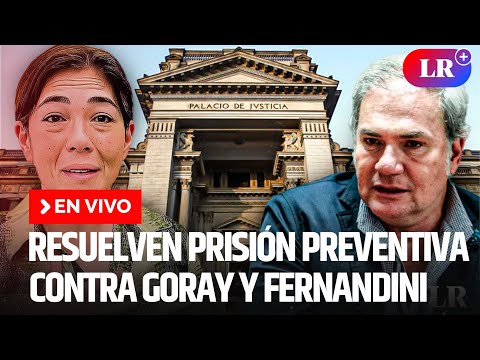 EN VIVO | Resuelven prisión preventiva contra Sada Goray y Mauricio Fernandini | #EnDirectoLR