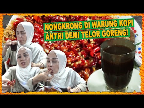 NONGKRONG DIWARUNG KOPI ANTRI DEMI TELOR GORENG!