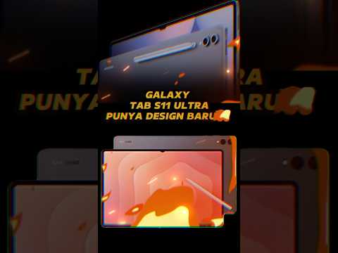 Galaxy Tab S11 Ultra Punya Desain Baru!