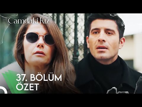 Camdaki kız 37. Bölüm Özet