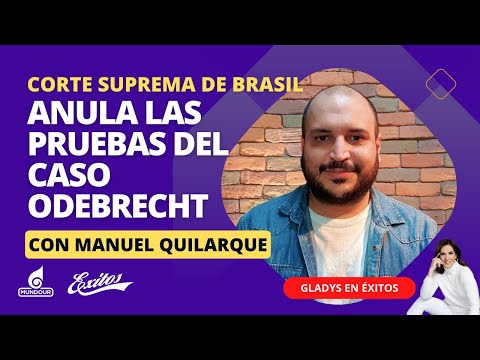 Corte Suprema de Brasil anula las pruebas del caso Odebrecht, con Manuel Quilarque