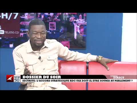 SECURITE : L'ACCORD STRATEGIQUE RDC - USA DOIT - IL ETRE SOUMIS AU PARLEMENT ?