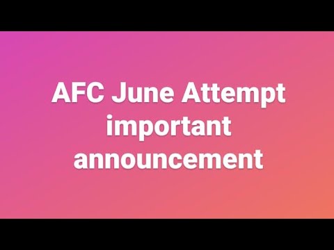 AFC June Attempt important announcement