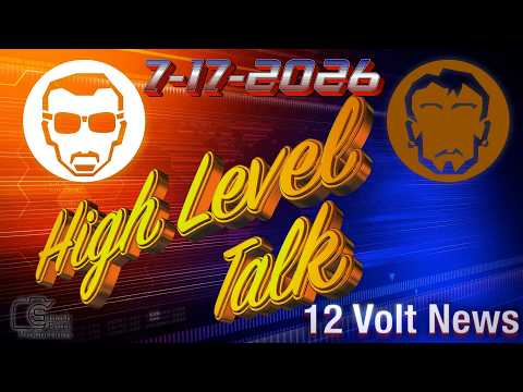 12 Volt News High Level Talk with Dean and Fernando  7-17-2026