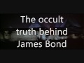 James Bond Symbolism - The Occult Truth - Illuminati Revelation