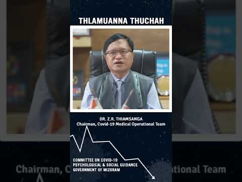 Thlamuanna Thuchah - Dr. Z.R. Thiamsanga, Chairman, Covid-19 Medical Operational Team